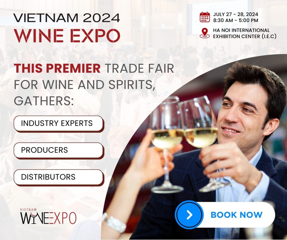 Vietnam Wine Expo Hanoi 2024: Vietnam’s Premier Wine & Spirits Exhibition